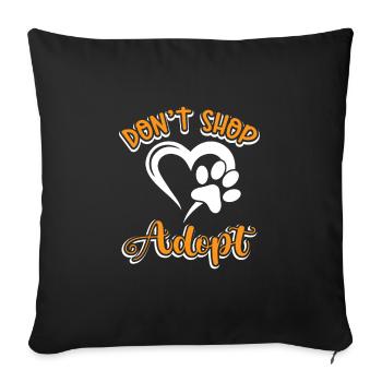 Don't Shop adopt animal welfare rescue - Sofa pillowcase 17,3'' x 17,3'' (45 x 45 cm) - black - Front