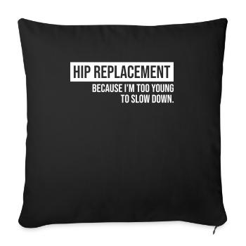 Hip Replacement Surgery Arthroplasty - Sofa pillowcase 17,3'' x 17,3'' (45 x 45 cm) - black - Front