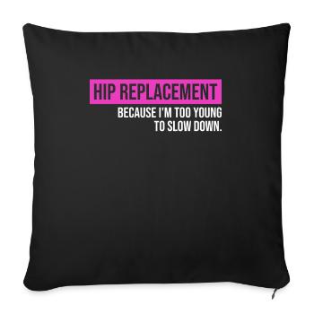 Hip Replacement Surgery Arthroplasty - Sofa pillowcase 17,3'' x 17,3'' (45 x 45 cm) - black - Front