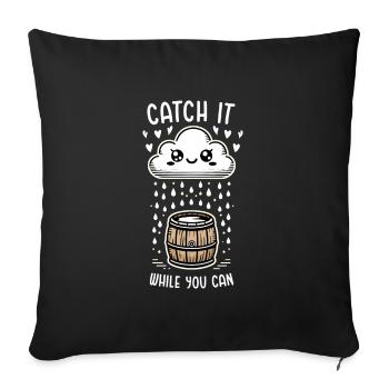 Attrapez-le pendant que vous pouvez récupérer l’eau de pluie - Housse de coussin décorative 45 x 45 cm - noir - Devant
