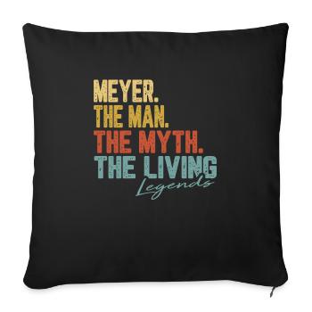 Meyer The Man The Myth Legend - Sofa pillowcase 17,3'' x 17,3'' (45 x 45 cm) - black - Front