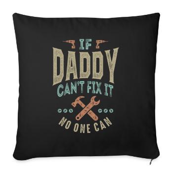 If Daddy Can't Fix It - Sofa pillowcase 17,3'' x 17,3'' (45 x 45 cm) - black - Front