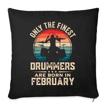 Drummers Born In February Birthday Drummer - Sofa pillowcase 17,3'' x 17,3'' (45 x 45 cm) - black - Front