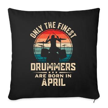 Drummers Born In April Birthday Drummer - Sofa pillowcase 17,3'' x 17,3'' (45 x 45 cm) - black - Front