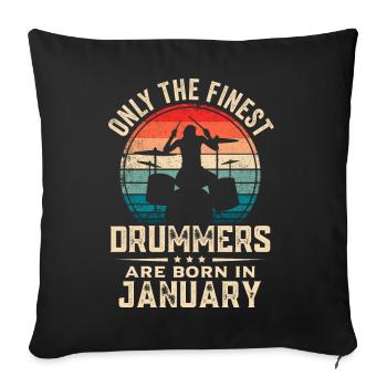 Drummers Born In January Birthday Drummer - Sofa pillowcase 17,3'' x 17,3'' (45 x 45 cm) - black - Front