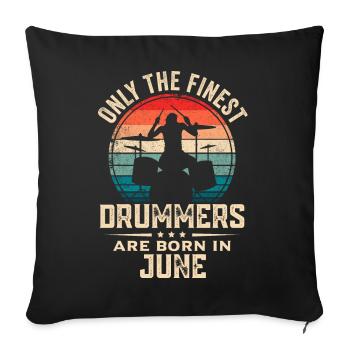 Drummers Born In June Birthday Drummer - Sofa pillowcase 17,3'' x 17,3'' (45 x 45 cm) - black - Front