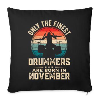 Drummers Born In November Birthday Drummer - Sofa pillowcase 17,3'' x 17,3'' (45 x 45 cm) - black - Front