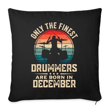 Drummers Born In December Birthday Drummer - Sofa pillowcase 17,3'' x 17,3'' (45 x 45 cm) - black - Front