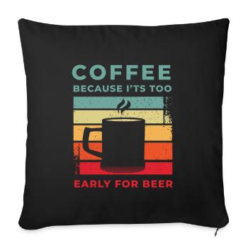 Kaffee Spruch Kaffee Geschenk Kaffeebohne Barista - Sofakissenbezug 45 x 45 cm - Schwarz - Vorne