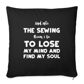 And Into The Sewing Room I Go To... - Sofa pillowcase 17,3'' x 17,3'' (45 x 45 cm) - black - Front