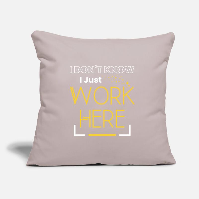 I Don't Know I Just Work Here Sarcastic Saying Sofa pillowcase 17,3'' x 17,3'' (45 x 45 cm)