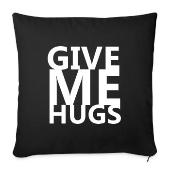 Give me hugs - Sofakissenbezug 45 x 45 cm - Schwarz - Vorne