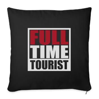 Full Time Tourist | Color changeable - Sofa pillowcase 17,3'' x 17,3'' (45 x 45 cm) - black - Front