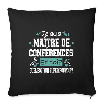 Maître de Conférences Super Pouvoir Cadeau Humour - Housse de coussin décorative 45 x 45 cm - noir - Devant