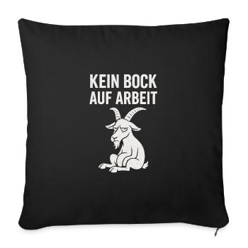 Kein Bock Auf Arbeit – Lustiges Ziegen‑Shirt - Sofakissenbezug 45 x 45 cm - Schwarz - Vorne