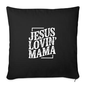 Jesus Lovin' Mama — God Faith Church Christian - Sofa pillowcase 17,3'' x 17,3'' (45 x 45 cm) - black - Front