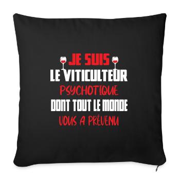 Je suis le viticulteur psychotique t-shirt homme - Housse de coussin décorative 45 x 45 cm - noir - Devant