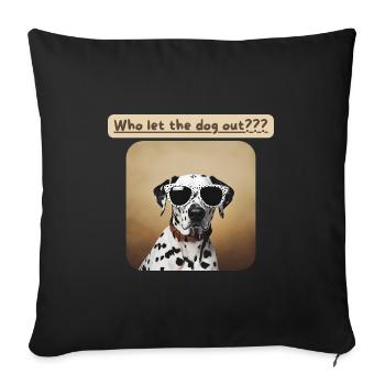 Dalmatians, Who let the dog out - Sofa pillowcase 17,3'' x 17,3'' (45 x 45 cm) - black - Front