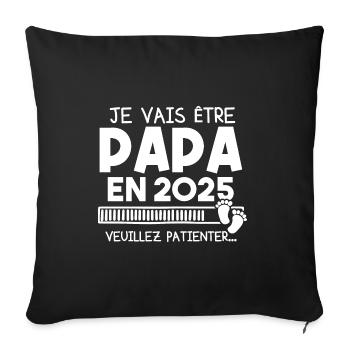Je vais être papa en 2025 veuillez patienter... - Housse de coussin décorative 45 x 45 cm - noir - Devant
