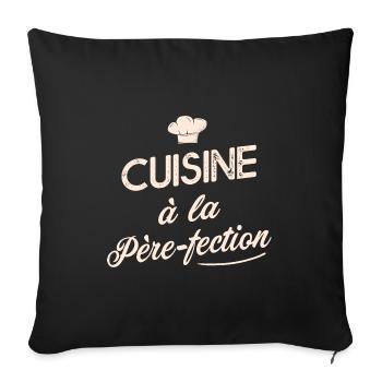 cuisine à la père-fection Cadeau Papa cuisinier - Housse de coussin décorative 45 x 45 cm - noir - Devant