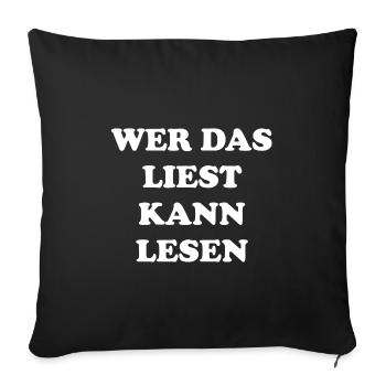 Wer das liest kann lesen Geschenk - Sofakissenbezug 45 x 45 cm - Schwarz - Vorne