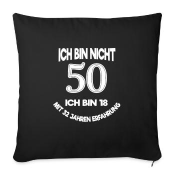 ich bin nicht 50.... - Sofakissenbezug 45 x 45 cm - Schwarz - Vorne