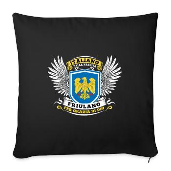 Italiano dalla nascita friulano per grazia di dio - Housse de coussin décorative 45 x 45 cm - noir - Devant