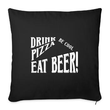 Boire de la pizza manger de la bière - Housse de coussin décorative 45 x 45 cm - noir - Devant