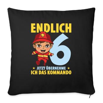 Endlich 6 Jetzt Übernehme Ich Das Kommando - Sofakissenbezug 45 x 45 cm - Schwarz - Vorne