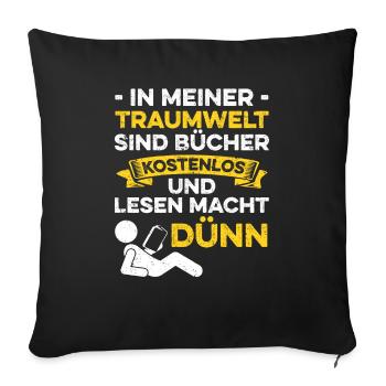 In Meiner Traumwelt Sind Bücher Kostenlos und Lese - Sofakissenbezug 45 x 45 cm - Schwarz - Vorne