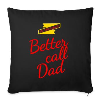Better Call Dad Geschenk - Sofakissenbezug 45 x 45 cm - Schwarz - Vorne