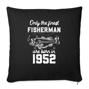 70th birthday 1952 Fischer Angler Fishing - Sofa pillowcase 17,3'' x 17,3'' (45 x 45 cm) - black - Front
