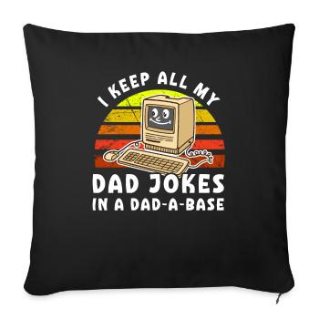 I keep all my father's jokes in one - Sofa pillowcase 17,3'' x 17,3'' (45 x 45 cm) - black - Front