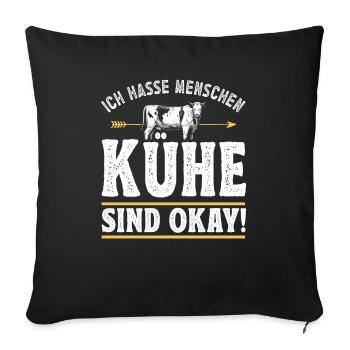 Landwirt Milchbauer Kuhbauer Kühe sind okay - Sofakissenbezug 45 x 45 cm - Schwarz - Vorne