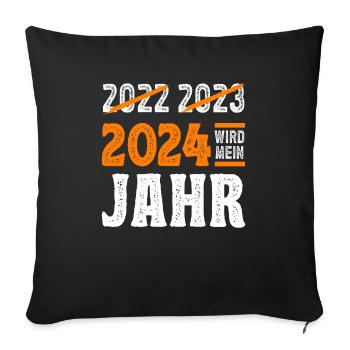 Silvester 2024 wird mein Jahr - Sofakissenbezug 45 x 45 cm - Schwarz - Vorne