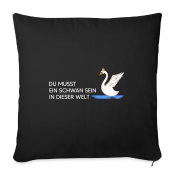 Schwan "Schwan sein" Naturmotto Vogelfrei Schwäne - Sofakissenbezug 45 x 45 cm - Schwarz - Vorne