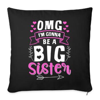 OMG I'm Gonna Be A Big Sister - Sofa pillowcase 17,3'' x 17,3'' (45 x 45 cm) - black - Front
