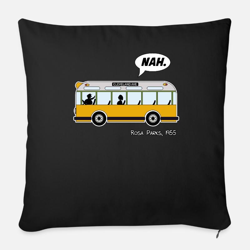 Rosa Parks Bus anti rassismus Nah Nope Geschenk - Sofakissenbezug 45 x 45 cm - Schwarz