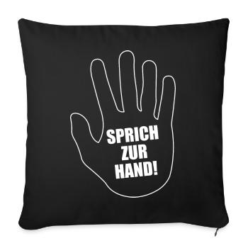 Sprich zur Hand - Sofakissenbezug 45 x 45 cm - Schwarz - Vorne