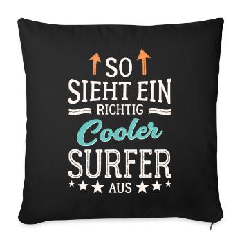 So sieht ein richtig cooler Surfer aus Surfen - Sofakissenbezug 45 x 45 cm - Schwarz - Vorne