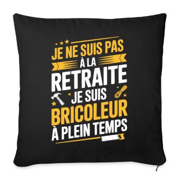 Full-time handyman, not retired - Sofa pillowcase 17,3'' x 17,3'' (45 x 45 cm) - black - Front