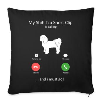 Funny Shih Tzu Is Calling And I Must Go Design - Sofa pillowcase 17,3'' x 17,3'' (45 x 45 cm) - black - Front