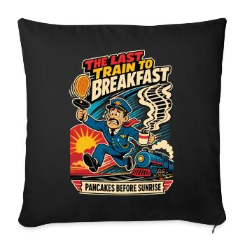 The Last Train for Breakfast – Railway Humor - Sofa pillowcase 17,3'' x 17,3'' (45 x 45 cm) - black - Front