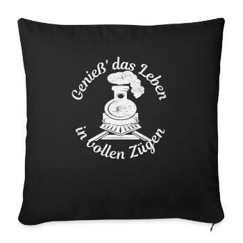 Genieß das leben Eisenbahn Eisenbahner Geschenk - Sofakissenbezug 45 x 45 cm - Schwarz - Vorne