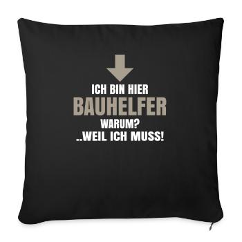 Bauhelfer Geschenk Hausbau Richtfest Baustelle - Sofakissenbezug 45 x 45 cm - Schwarz - Vorne