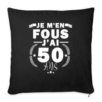 Anniversaire 50 ans - Je m'en fous j'ai 50 ans - Housse de coussin décorative 45 x 45 cm - noir - Devant