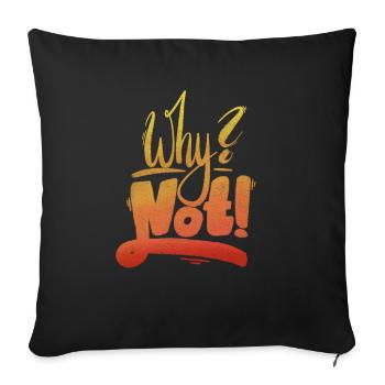 Why Not Exclamation Mark - Sofa pillowcase 17,3'' x 17,3'' (45 x 45 cm) - black - Front