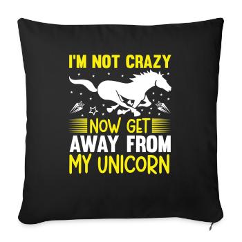 Je ne suis pas fou Maintenant, éloignez-vous de ma licorne - Housse de coussin décorative 45 x 45 cm - noir - Devant