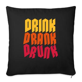 drink drank drunk quote - Sofa pillowcase 17,3'' x 17,3'' (45 x 45 cm) - black - Front