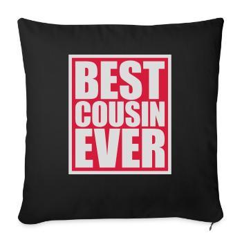 best cousin ever quote - Sofa pillowcase 17,3'' x 17,3'' (45 x 45 cm) - black - Front